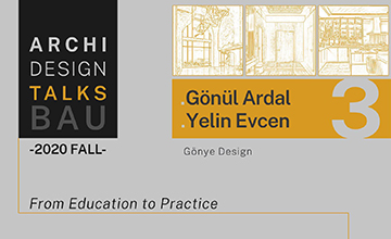 Archi Design Talks BAU Çevrimiçi - Gönül Ardal & Yelin Evcen